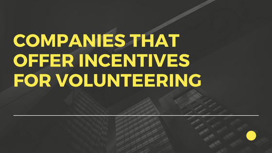 Companies That Offer Incentives for Volunteering